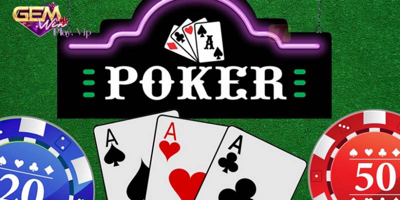 Tìm hiểu chung về game bài Poker Gemwin