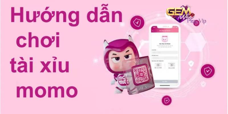 Hướng dẫn cách chơi Tài xỉu Momo Gemwin